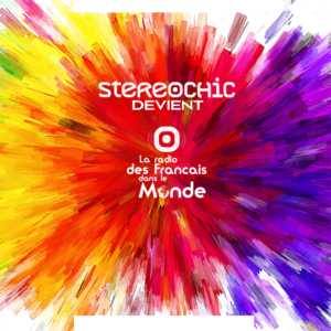 StereoChic devient LA RADIO DES FRANCAIS DANS LE MONDE