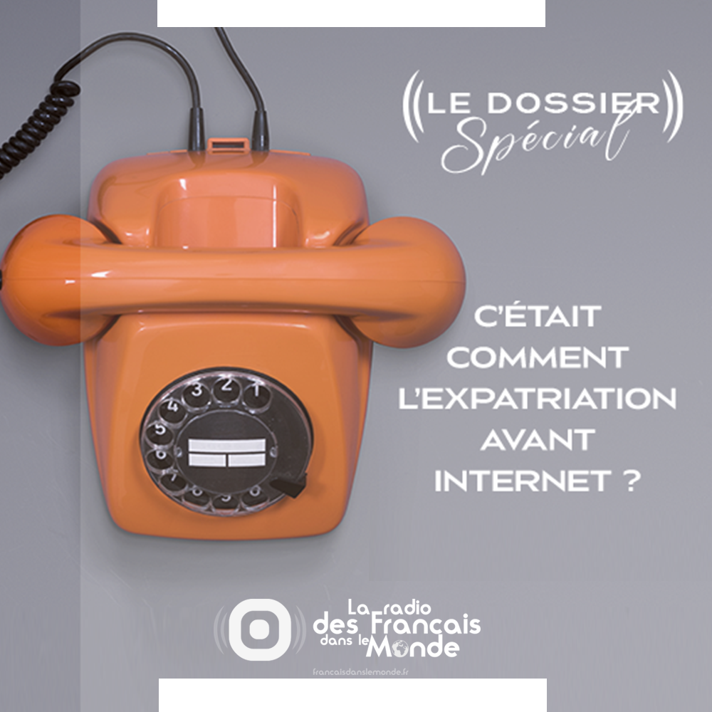 Appel a témoins : C'était comment l'expatriation avant internet ?