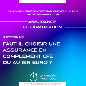 2. Faut-il choisir une assurance en complément CFE ou au 1er euro ?