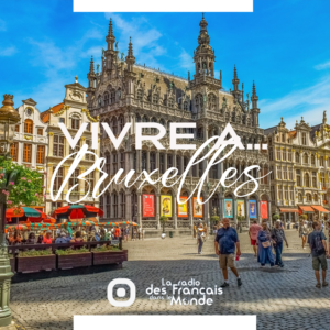 La radio des français dans le monde. Vivre Bruxelles, Belgique (Europe).