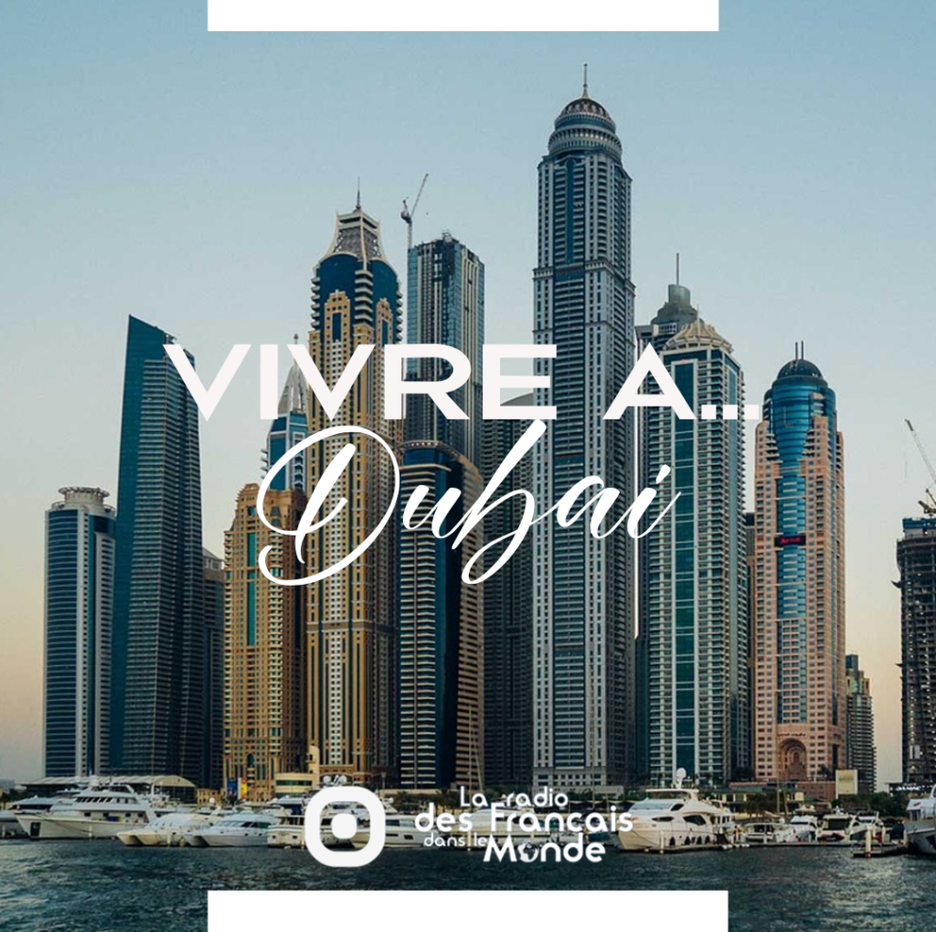La radio des français dans le monde. Vivre à Dubaï, Émirats arabes unis (Moyen-Orient).