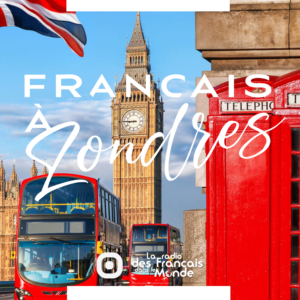 podcasts inspirants de francais à londres angleterre