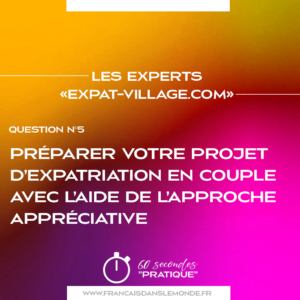 Préparer votre projet d’expatriation en couple avec l’aide de l’Approche Appréciative