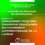 Connaissez-vous des chansons françaises pour enfants qui favorisent l'apprentissage de la langue