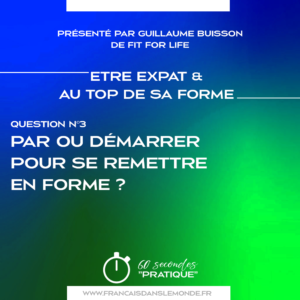 Q3 - Par ou démarrer pour se remettre en forme ?