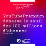 YouTube Premium dépasse le seuil des 100 millions d'abonnés