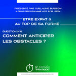 Etre expat & au TOP de sa forme : Comment anticiper les obstacles ?
