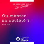 Ou monter sa société ?