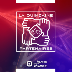 La Quinzaine des Partenaires : 15 jours, 4 rendez-vous par jour (a 5,10, 15 et 20 heures paris time) pour faire briller nos partenaires !