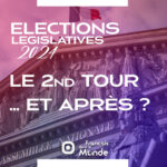 Elections Législatives 2024 : Maintenant le second tour... et après ?