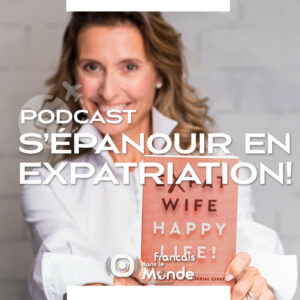 Florence Reisch : "S'épanouir en Expatriation"