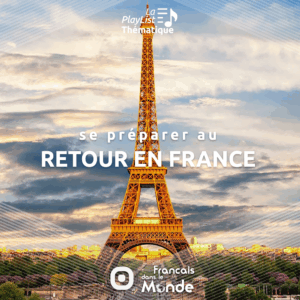 Dossier Spécial "Se préparer au Retour en France" : des podcasts inspirants proposés par Francais dans le monde.