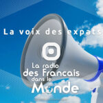 Ecoutez LA VOIX DES EXPATS sur La radio des Français dans le monde.