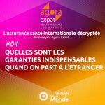 Découvrez les garanties indispensables à l'étranger pour une expatriation sereine. Prise en charge des frais médicaux, hospitalisations, et rapatriement sanitaire.