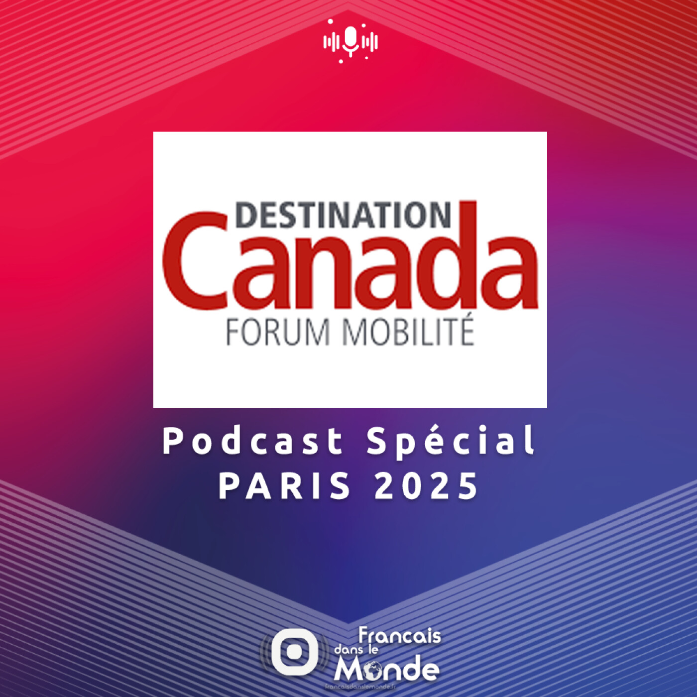 Podcast spécial "Destination Canada, Forum Mobilité 2025"