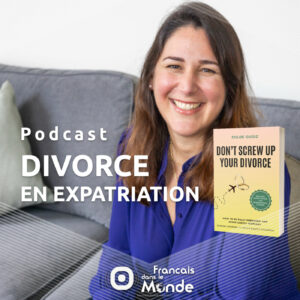 Découvrez les défis du divorce en expatriation dans notre dernier épisode de podcast. Comment naviguer dans ces eaux tumultueuses tout en préservant l'essentiel?