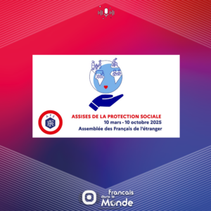 Les Assises de la Protection Sociale des Français de l’Étranger