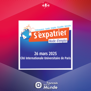 « S'Expatrier, mode d'emploi » : chaque année, rendez-vous à la Cité U et en ligne. Logement, travail, fiscalité, éducation, jeunesse, protection sociale, soins ...