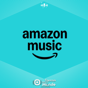 Ecoutez les podcasts de Français dans le monde sur Amazon Music