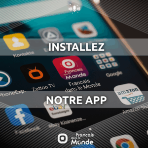 Installez l'appli gratuite "FRANCAIS DANS LE MONDE" sur votre mobile !